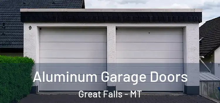  Aluminum Garage Doors Great Falls - MT