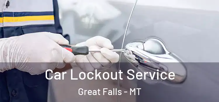 Car Lockout Service Great Falls - MT