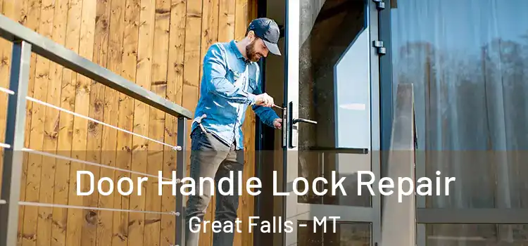 Door Handle Lock Repair Great Falls - MT