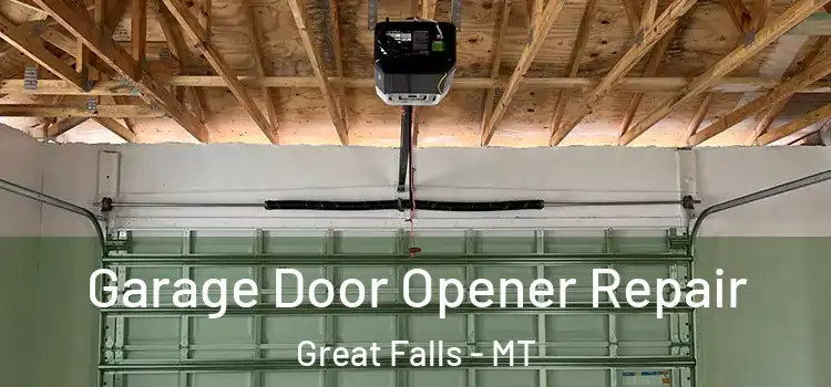  Garage Door Opener Repair Great Falls - MT