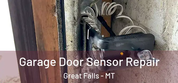 Garage Door Sensor Repair Great Falls - MT