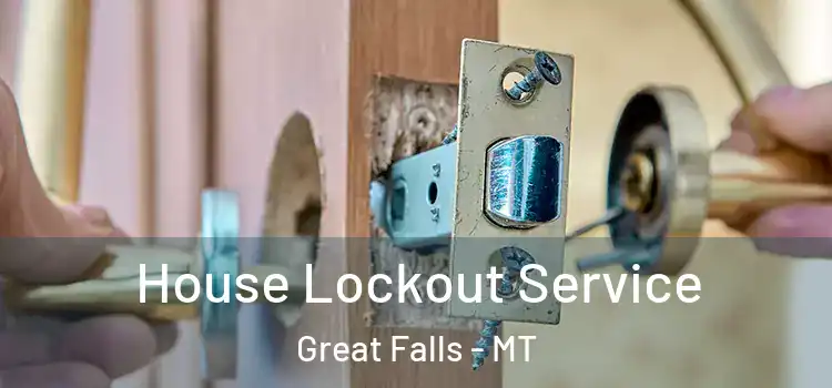 House Lockout Service Great Falls - MT