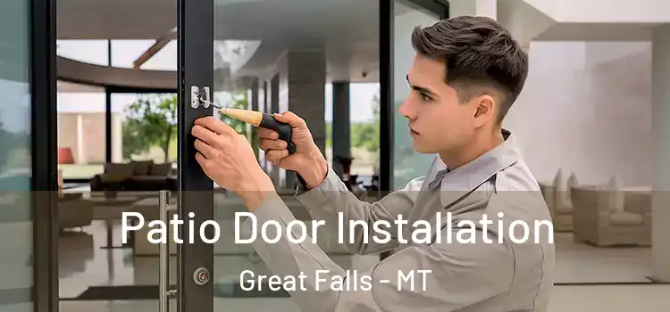 Patio Door Installation Great Falls - MT
