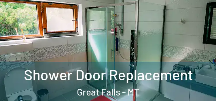 Shower Door Replacement Great Falls - MT